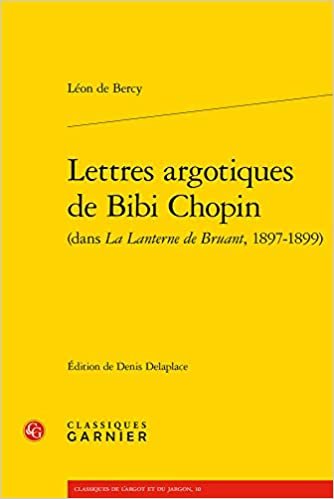 indir Lettres argotiques de Bibi Chopin (Classiques de l&#39;argot et du jargon, 10)