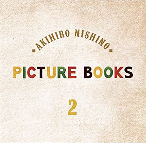 【Amazon.co.jp 限定】にしのあきひろ絵本ボックス２（AKIHIRO NISHINO PICTURE BOOKS 2） ダウンロード