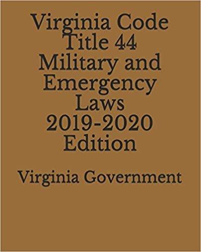 اقرأ Virginia Code Title 44 Military and Emergency Laws 2019-2020 Edition الكتاب الاليكتروني 