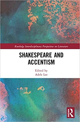 indir Shakespeare and Accentism (Routledge Interdisciplinary Perspectives on Literature)