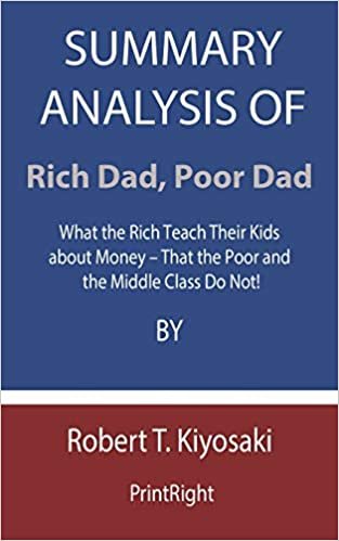 indir Summary Analysis Of Rich Dad, Poor Dad: What the Rich Teach Their Kids about Money - That the Poor and the Middle Class Do Not! By Robert T. Kiyosaki