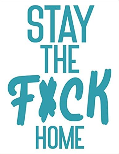 indir Stay The F*ck Home: Blank Small Journal Notebook Pretty Diary Logbook 2021 Gift Quarantine Adult Women Book Funny Toilet Go To Sleep Kids Baby Friends ... Bed Wreck On The Shelf Relaxation Ever !