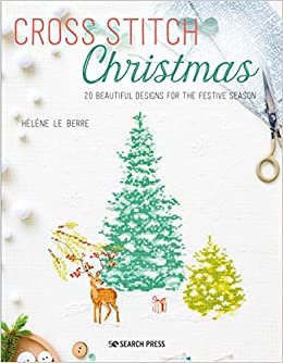 ダウンロード  Cross Stitch Christmas: 20 beautiful designs for the festive season 本