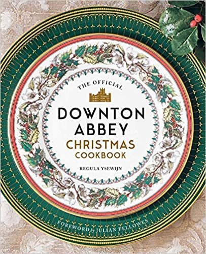 ダウンロード  The Official Downton Abbey Christmas Cookbook (Downton Abbey Cookery) 本