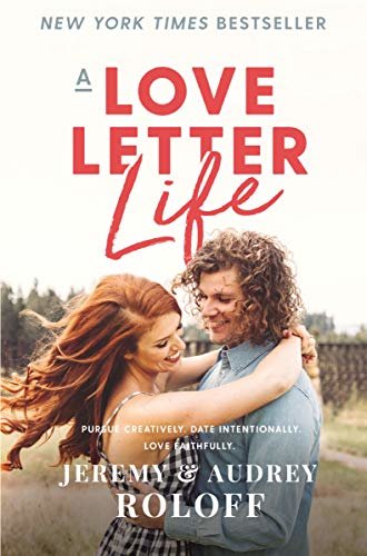 ダウンロード  A Love Letter Life: Pursue Creatively. Date Intentionally. Love Faithfully. (English Edition) 本
