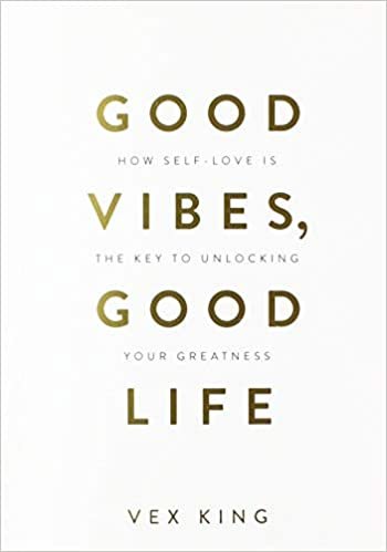 ダウンロード  Good Vibes, Good Life: How Self-Love Is the Key to Unlocking Your Greatness 本