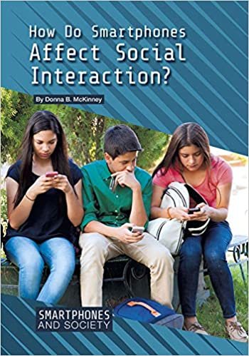 indir How Do Smartphones Affect Social Interaction? (Smartphones and Society)