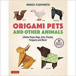 ダウンロード  Origami Pets and Other Animals: Lifelike Paper Dogs, Cats, Pandas, Penguins, and More! 本