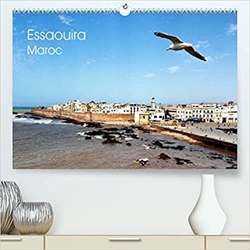 ダウンロード  Essaouira Maroc (Premium, hochwertiger DIN A2 Wandkalender 2022, Kunstdruck in Hochglanz): Quelques vues de l'extraordinaire ville bleue du Maroc sur la côte Atlantique (Calendrier mensuel, 14 Pages ) 本