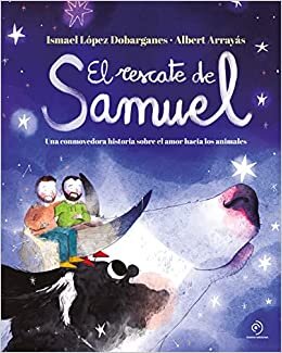 تحميل El rescate de Samuel: Una conmovedora historia sobre el amor hacia los animales