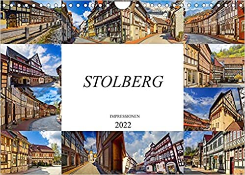 Stolberg Impressionen (Wandkalender 2022 DIN A4 quer): Zwoelf einmalig wunderschoene Bilder der Stadt Stolberg im Harz (Monatskalender, 14 Seiten )