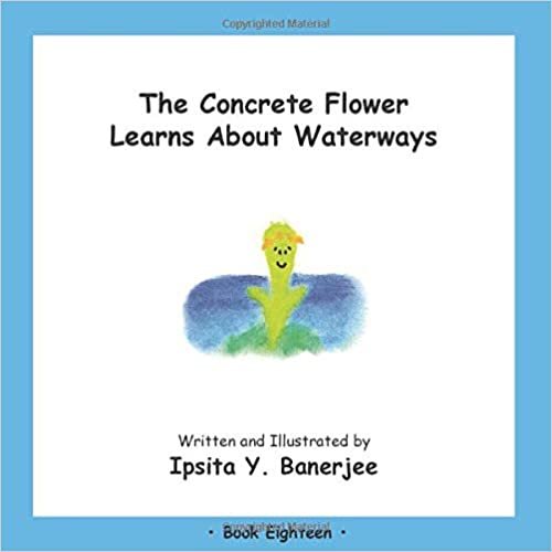 The Concrete Flower Learns About Waterways: Book Eighteen indir