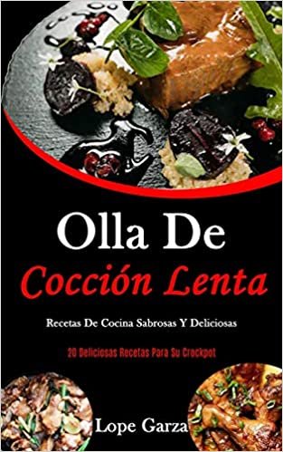 تحميل Olla De Coccion Lenta: Recetas de cocina sabrosas y deliciosas (20 Deliciosas recetas para su crockpot)