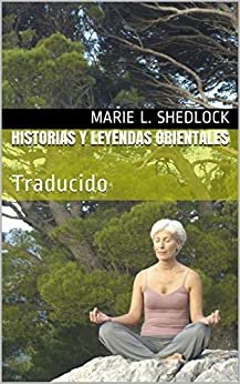 Historias y leyendas orientales: Traducido (Spanish Edition)