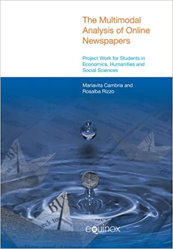 The Multimodal Analysis of Online Newspapers: Project Work for Students in Economics, Humanities and Social Sciences (Equinox English Linguistics and Elt)