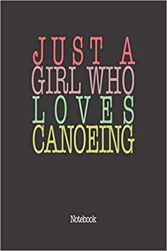 اقرأ Just A Girl Who Loves Canoeing.: Notebook الكتاب الاليكتروني 