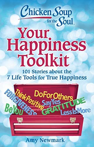 ダウンロード  Chicken Soup for the Soul: Your Happiness Toolkit: 101 Stories about the 7 Life Tools for True Happiness (English Edition) 本