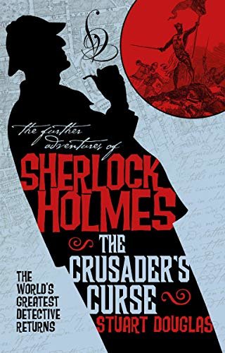 ダウンロード  Sherlock Holmes and the Crusader's Curse: The Further Adventures of Sherlock Holmes (English Edition) 本