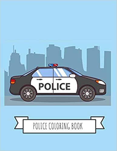 Police Coloring Book: Gifts for Kids 4-8, Boys or Adult Relaxation - Stress Relief Police Officer lover Birthday Coloring Book Made in USA