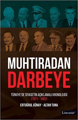 indir Muhtıradan Darbeye: Türkiye’de Siyasetin Açıklamalı Kronolojisi (1971-1982)