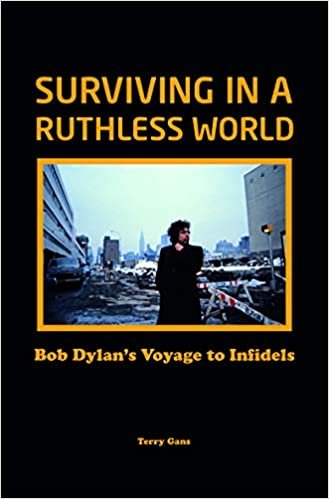 Surviving in a Ruthless World: Bob Dylan's Voyage to Infidels