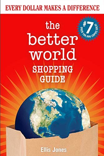 ダウンロード  The Better World Shopping Guide: 7th Edition: Every Dollar Makes a Difference (English Edition) 本