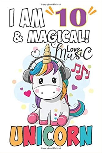 I am 10 & Magical Unicorn: Unicorn Lovers Journal and Notebook for Girls - space for writing and drawing, and positive sayings! A Unicorn Journal ... Girls 10 Years Old Birthday Gift for Girls!