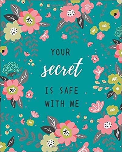 Your Secret Is Safe With Me: 8x10 Large Print Password Notebook with A-Z Tabs | Big Book Size | Cute Flower Frame Design Teal indir