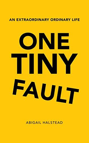 ダウンロード  One Tiny Fault: An Extraordinary Ordinary Life (English Edition) 本