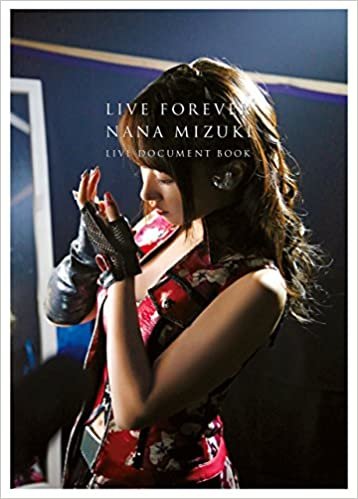 LIVE FOREVER-NANA MIZUKI LIVE DOCUMENT BOOK-【特別限定版】 特典:生写真3枚セット ダウンロード