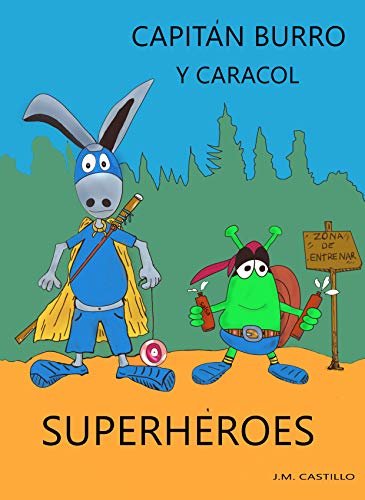 Capitán Burro y Caracol. Superhéroes (Spanish Edition)