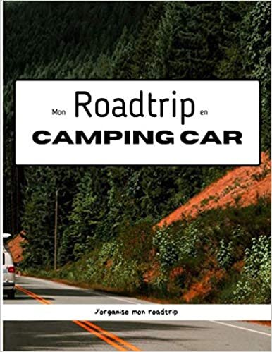 indir Mon roadtrip en camping car: J&#39;organise l&#39;itinéraire de mon roadtrip avec ce carnet de voyage de 100 pages