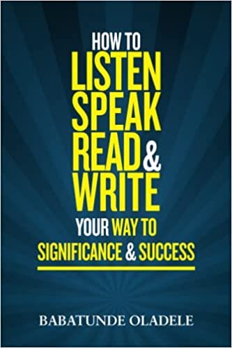 تحميل How To Listen Speak Read &amp; Write Your Way To Significance &amp; Success