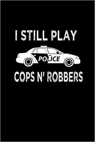 indir I still play cops n&#39; robbers: Notebook | Journal | Diary | 110 Lined pages
