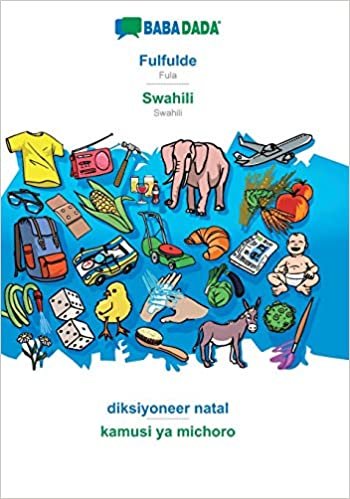 BABADADA, Fulfulde - Swahili, diksiyoneer natal - kamusi ya michoro: Fula - Swahili, visual dictionary