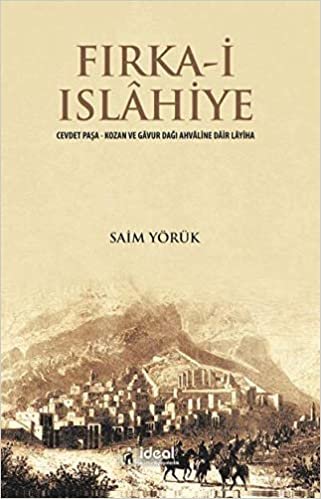 Fırka-i Islahiye: Cevdet Paşa - Kozan ve Gavur Dağı Ahveline Dair Layiha indir