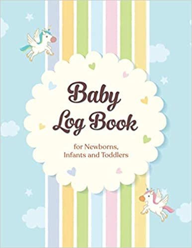 ダウンロード  Baby Log Book for Newborns, Infants and Toddlers: Keep Track Daily Log Book to Record Sleep, Feeding, Diapers, Activites and Supplies for New Parents or Nannies 本
