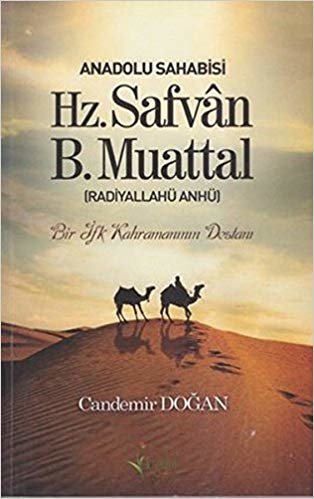Anadolu Sahabisi Hz. Safvan B.Muattal (Radiyallahu Anhü): Bir İfk Kahramanının Destanı indir