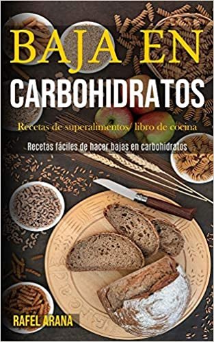 تحميل Baja En Carbohidratos: Recetas de superalimentos/ libro de cocina (Recetas fáciles de hacer bajas en carbohidratos)