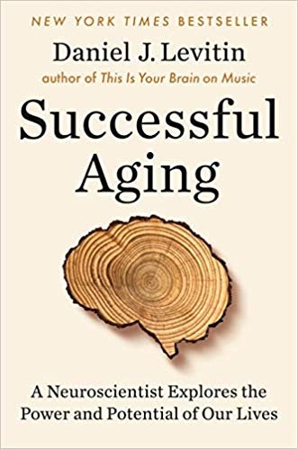 تحميل Successful Aging: A Neuroscientist Explores the Power and Potential of Our Lives