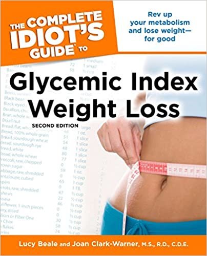 The Complete Idiot's Guide to Glycemic Index Weight Loss, 2nd Edition [Paperback] Beale, Lucy and Clark-Warner, M.S. R.D., Joan indir