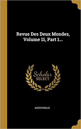 Revue Des Deux Mondes, Volume 11, Part 1...