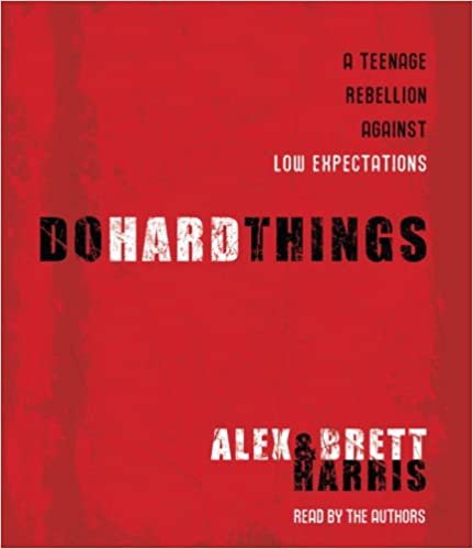 Do Hard Things: A Teenage Rebellion Against Low Expectations ダウンロード