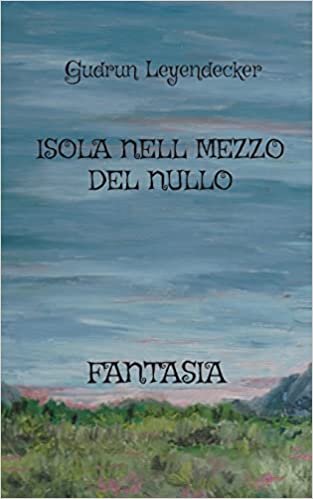 اقرأ Isola Nell Mezzo del Nullo: Fantasia الكتاب الاليكتروني 