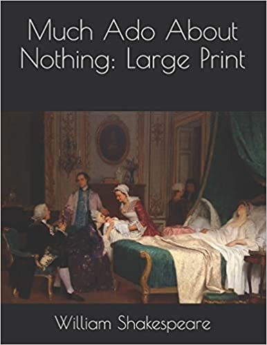 اقرأ Much Ado About Nothing: Large Print الكتاب الاليكتروني 