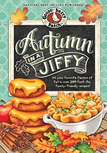 ダウンロード  Autumn in a Jiffy Cookbook: All Your Favorite Flavors of Fall in Over 200 Fast-Fix, Family-Friendly Recipes. (Seasonal Cookbook Collection) (English Edition) 本