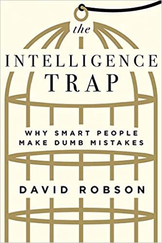 تحميل The Intelligence Trap: Why Smart People Make Dumb Mistakes