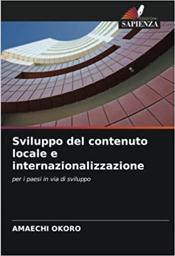 تحميل Sviluppo del contenuto locale e internazionalizzazione: per i paesi in via di sviluppo (Italian Edition)