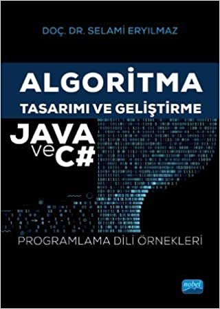 Algoritma Tasarımı ve Geliştirme - Java ve C#: Programlama Dili Örnekleri indir