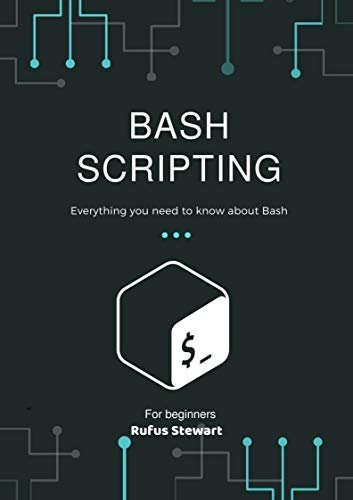 ダウンロード  Bash Scripting: Everything you need to know about Bash , 2nd Edition (English Edition) 本